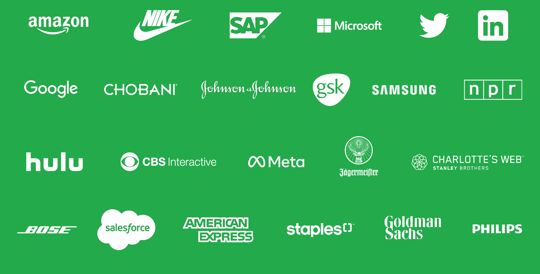 Partners: Amazon, Nike, SAP, Microsoft, Twitter, LinkedIn, Google, Chobani, Johnson & Johnson, GSK, Samsung, NPR, Hulu, CBS Interactive, Meta, Jägermeister, Charlotte’s Web, Bose, Salesforce, American Express, Staples, Goldman Sachs, Philips